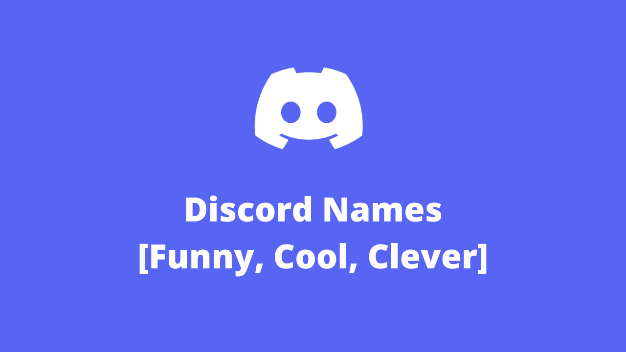 Best Discord Names 2023: 150+ Funny, Cool, Clever Names